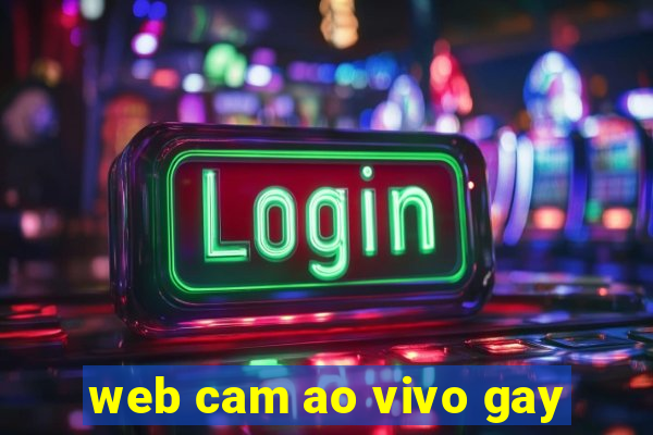 web cam ao vivo gay